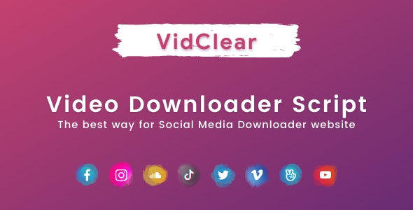 VidClear 1.0.7 Nulled – Video Downloader Script